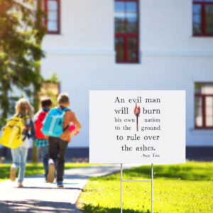 An-Evil-Man-Will-Burn-His-Own-Nation-To-The-Ground-To-Rule-Over-The-Ashes-Yard-Sign-usa