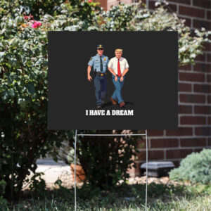 Anti-Trump-Sign-I-Have-A-Dream-Police-Arrest-Trump-Yard-Sign-Trump-Was-Arrested-Sign-usa