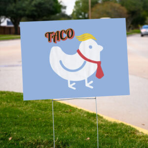 Anti-Trump-TACO-Yard-Sign,-Trump-Always-Chickens-Out-Sign,-Funny-Political-Sign,-Anti-MAGA-Chicken-Sign-us