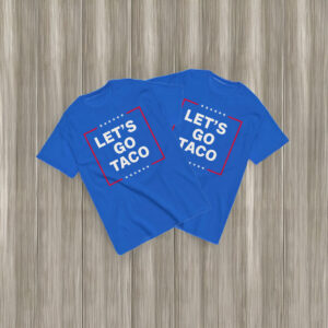 Anti Trump Taco Shirt, Let's Go Taco T-Shirt