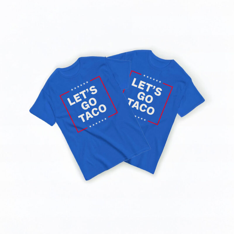 Anti Trump Taco Shirt, Let's Go Taco T-Shirt