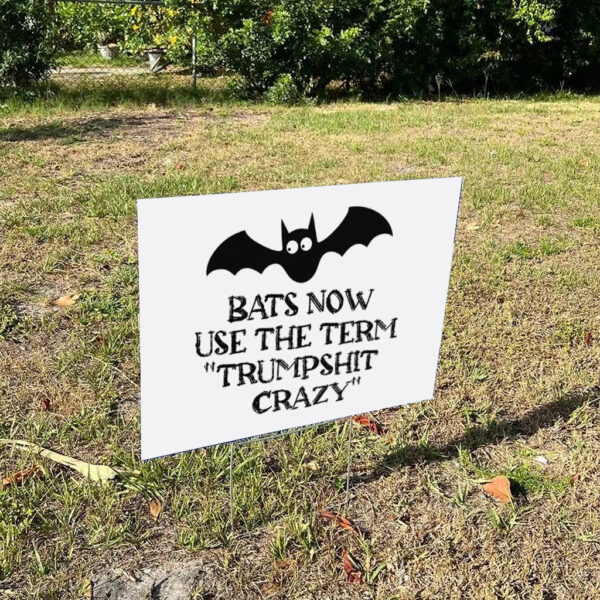 Anti-Trump-Yard-Sign,-Bats-Now-Use-The-Term-Trumpshit-Crazy,-Political-Sign,-Democrat-Gift-us