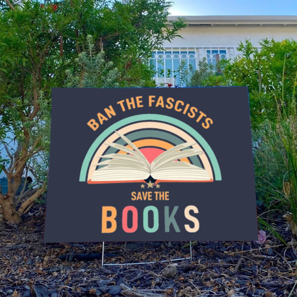 Ban-The-Fascists-Save-The-Books-Yard-Sign