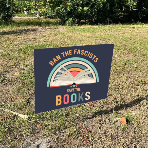 Ban-The-Fascists-Save-The-Books-Yard-Sign-us