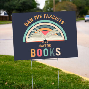 Ban-The-Fascists-Save-The-Books-Yard-Signs