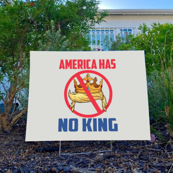 Bold-Anti-King-Yard-Sign-–-America-Has-No-King-Sign,-Anti-Trump-Yard-Sign