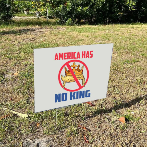 Bold-Anti-King-Yard-Sign-–-America-Has-No-King-Sign,-Anti-Trump-Yard-Sign-us