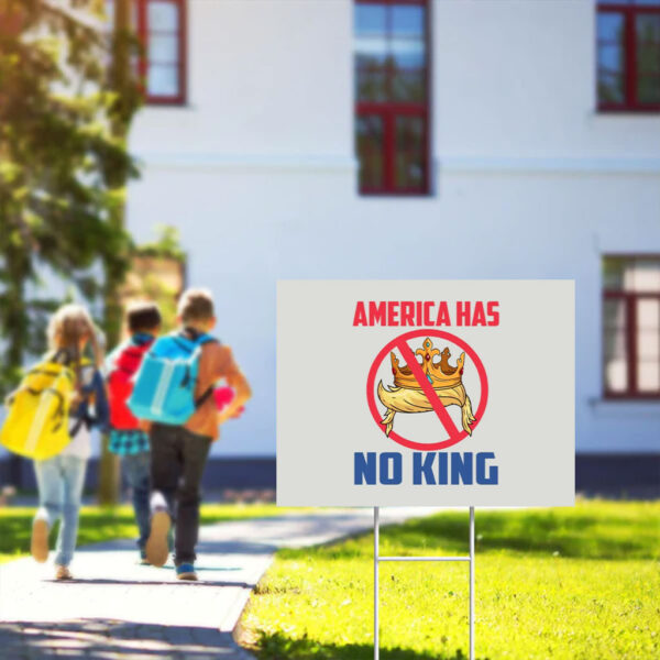 Bold-Anti-King-Yard-Sign-–-America-Has-No-King-Sign,-Anti-Trump-Yard-Sign-usa