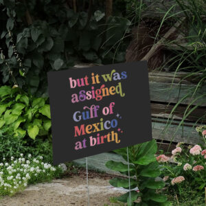 But-It-Was-Assigned-Gulf-of-Mexico-at-Birth-Yard-Sign,-Gulf-of-Mexico-Sign,-Anti-Trump-Signs