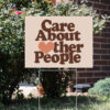 Care-About-Other-People-Yard-Sign,-Social-Justice-Sign,-Liberal,-Anti-Trump-usa