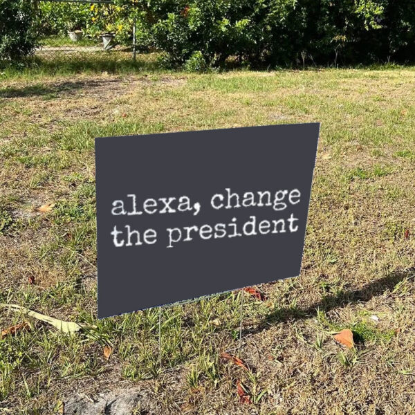 Change-The-President-Yard-Sign,-Anti-Trump-Sign-us