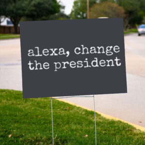 Change-The-President-Yard-Sign,-Anti-Trump-Signs
