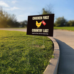 Chicken-First-Country-Last-Yard-Sign,-Funny-Anti-Trump-Political-Sign-usa