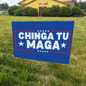Chinga-Tu-MAGA-Yard-Sign-Anti-Trump-us