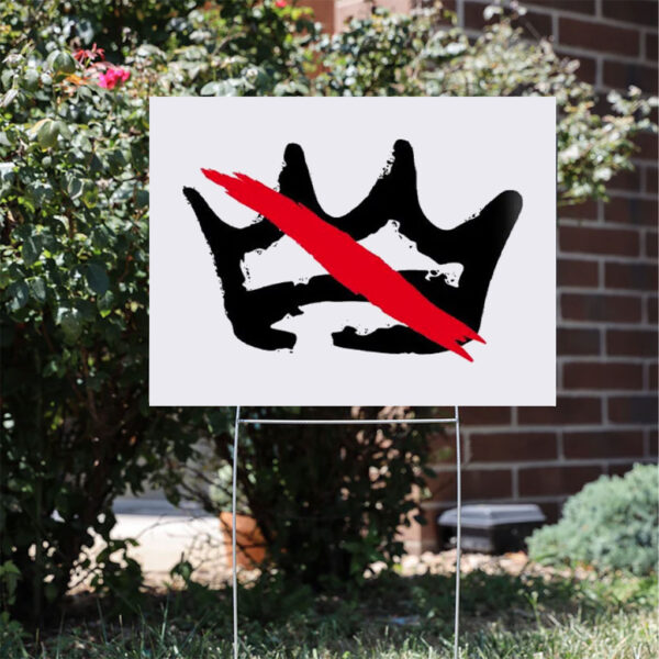 Crown-No-Kings-Yard-Sign,-Anti-Trump-Sign,-No-Kings-In-Americ-Sign