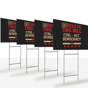 Delete-This-Bill-Yard-Sign-–-Funny-Political-Sign-–-Ctrl-Alt-Democracy-Sign