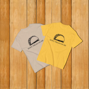 Don’t Tread On Me Taco Shirt – Anti Trump Taco Shirt