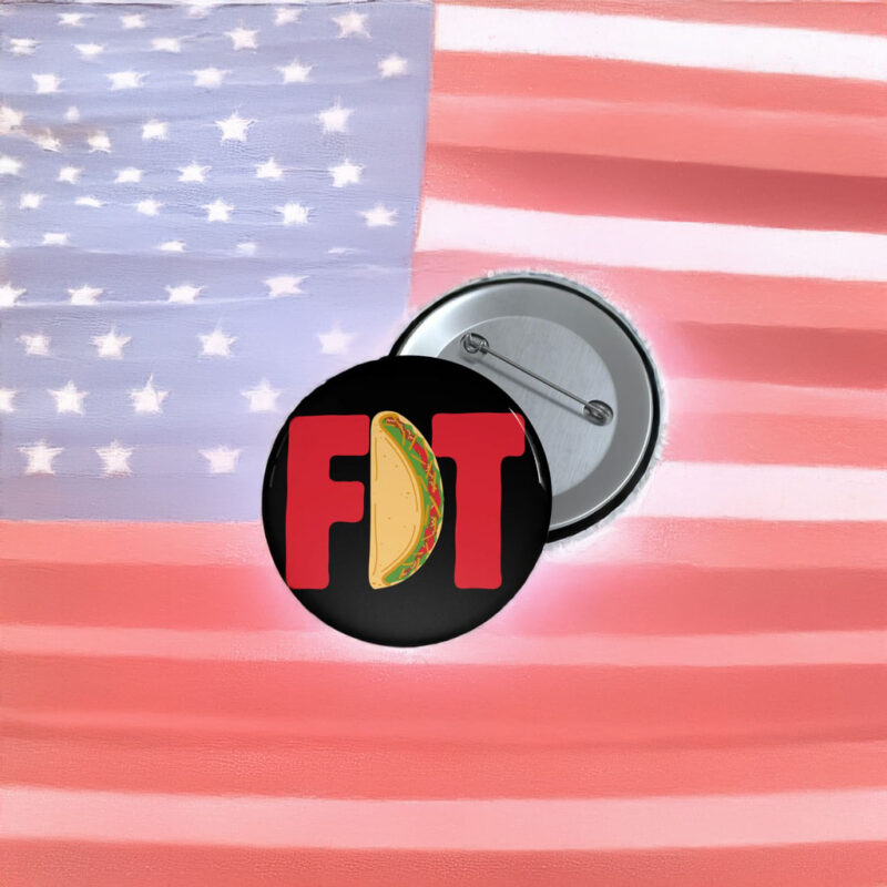 FDT TACO Pin Buttons Trump Always Chickens Out Pins