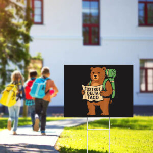 FOXTROT-DELTA-TACO-Yard-Sign,-Resistance-Political-Protest-Sign,-Resist-Bear-Sign