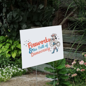 Fireworks-and-the-Fall-of-Democracy-Retro-4th-of-July-Yard-Sign,-Patriotic-Women-Gift-us