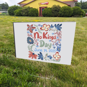 Floral-No-Kings-Day-June-14-Yard-Sign,-No-Kings-In-America-Sign,-No-Faux-King-Way-us
