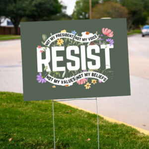 Floral-Resist-Yard-Sign,-Wildflower-Protest-Sign,-Civil-Rights-Social-Justices