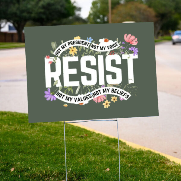 Floral-Resist-Yard-Sign,-Wildflower-Protest-Sign,-Civil-Rights-Social-Justices