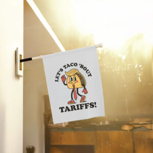 Funny-Anti-Trump-Taco-Flag,-Let's-Taco-'Bout-Tariffs-Flag-us