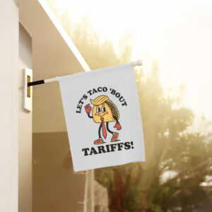 Funny-Anti-Trump-Taco-Flag,-Let's-Taco-'Bout-Tariffs-Flag-usa