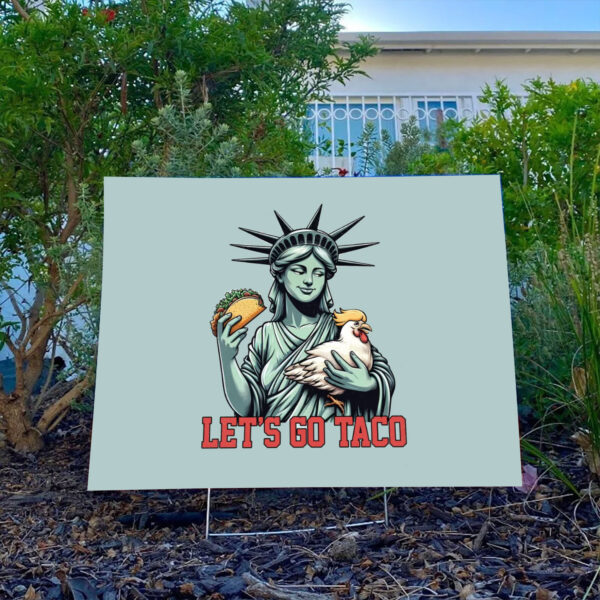 Funny-Anti-Trump-Taco-Yard-Sign,-Let's-Go-Taco,-Trump-Always-Chickens-Out,-Subtle-Anti-Trump-Sign-usa
