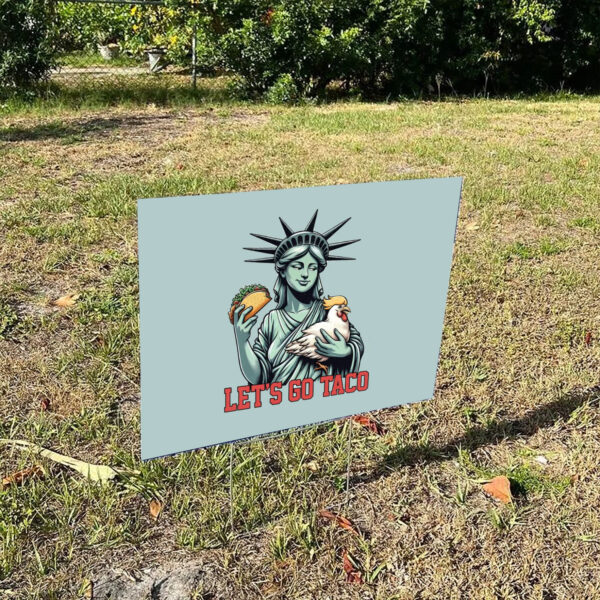 Funny-Anti-Trump-Taco-Yard-Sign,-Let's-Go-Taco,-Trump-Always-Chickens-Out,-Subtle-Anti-Trump-Signs