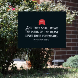 Funny-Anti-Trump-Yard-Sign,-Mark-Of-The-Beast-MAGA,-Liberal-Leftist-Political-Democrat-Gift