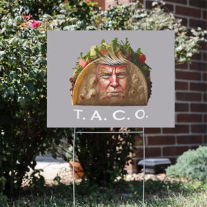Funny-Donald-Trump-Taco-Yard-Sign,-Trump-Always-Chickens-Out-Sign