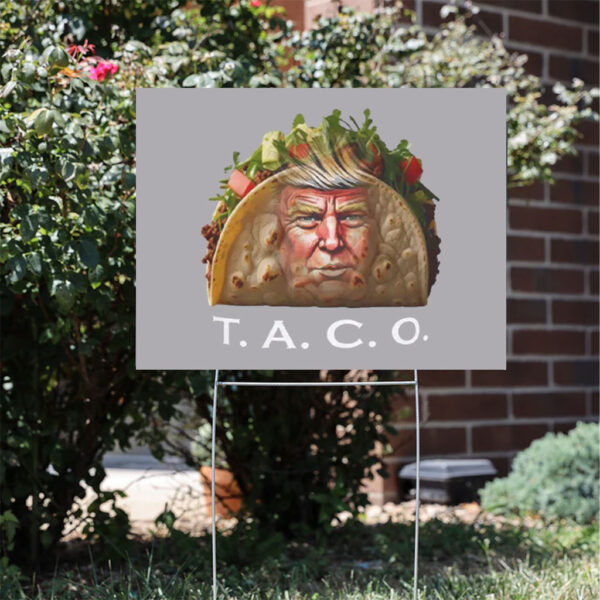 Funny-Donald-Trump-Taco-Yard-Sign,-Trump-Always-Chickens-Out-Sign