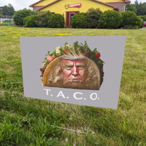 Funny-Donald-Trump-Taco-Yard-Sign,-Trump-Always-Chickens-Out-Sign-us