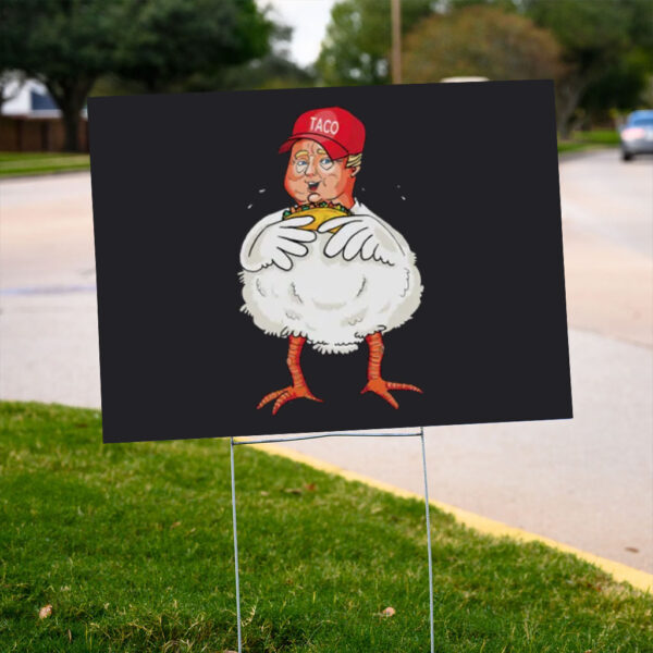 Funny-Taco-Trump-Chicken-Yard-Sign,-Anti-Trump,-Resistance-Political-Protest-Sign-us