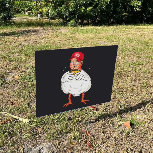 Funny-Taco-Trump-Chicken-Yard-Sign,-Anti-Trump,-Resistance-Political-Protest-Signs