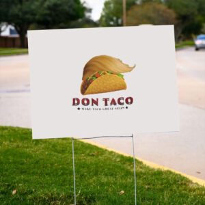 Funny-Taco-Trump-Yard-Sign,-Make-Tacos-Great-Again-Sign,-Political-Humor-us