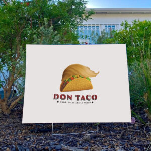 Funny-Taco-Trump-Yard-Sign,-Make-Tacos-Great-Again-Sign,-Political-Humor-usa