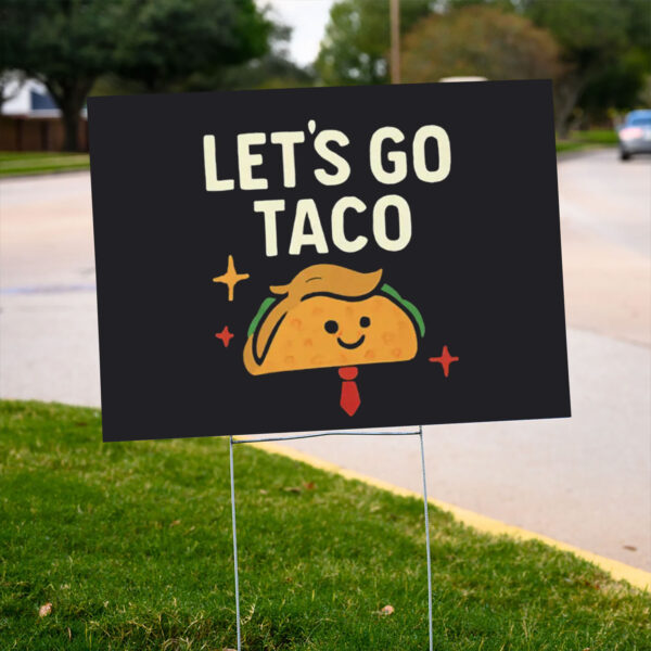 Funny-Trump-Taco-Trade-Yard-Sign,-Satire-Merch,-Humor-us