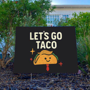Funny-Trump-Taco-Trade-Yard-Sign,-Satire-Merch,-Humor-usa
