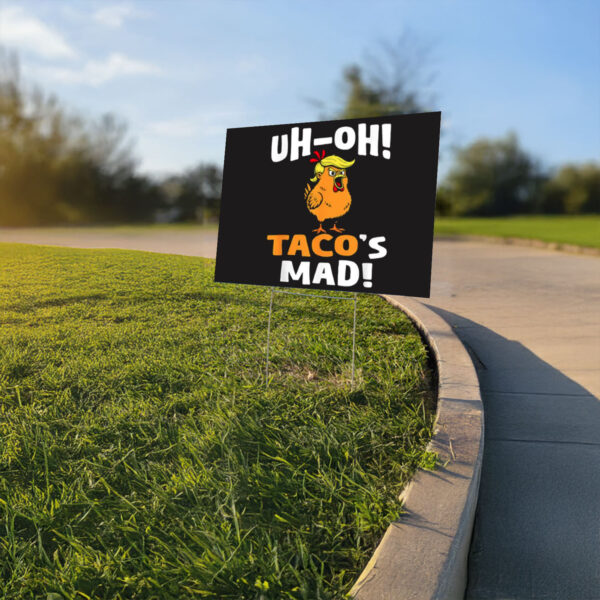 Funny-Uh-oh-Taco's-Mad-Yard-Sign,-Trump-Taco-Sign,-Trump-Always-Chickens-Out-usa