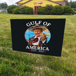 Gulf-of-America-Yard-Sign,-Trump-With-Tacos-Sign,-Funny-American-Gulf-Coasts