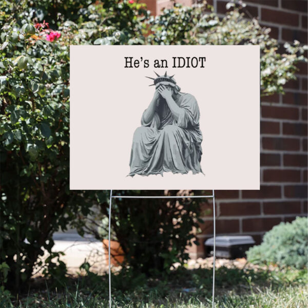 He-is-an-IDIOT,-Election-Day-Yard-Sign,-Anti-Trump-Yard-Sign