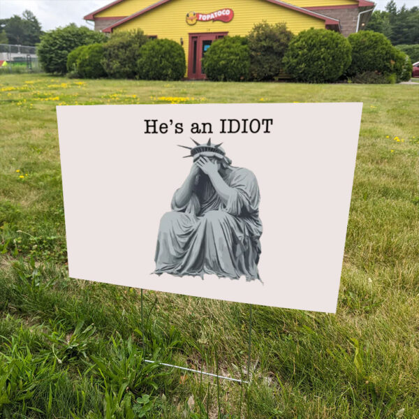 He-is-an-IDIOT,-Election-Day-Yard-Sign,-Anti-Trump-Yard-Sign-us