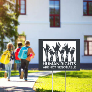 Human-Rights-Are-Not-Negotiable-Yard-Sign-usa