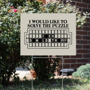 I-Would-Like-to-Solve-the-Puzzle-Fck-Donald-Trump-Yard-Sign,-Funny-Anti-Trump-Sign-usa