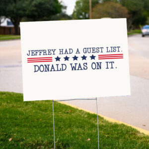 Jeffrey’s-Guest-List-with-Donald-Reference-Yard-Sign-us