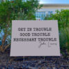 John-Lewis-Yard-Sign,-Get-in-Trouble-Good-Trouble-Necessary-Trouble-usa