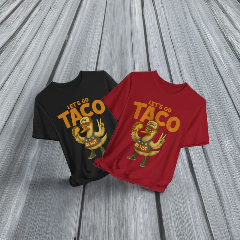 Let's Go TACO Resist 86-47 T-Shirt